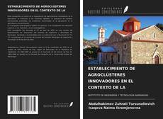 Portada del libro de ESTABLECIMIENTO DE AGROCLÚSTERES INNOVADORES EN EL CONTEXTO DE LA