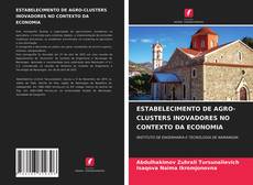 Couverture de ESTABELECIMENTO DE AGRO-CLUSTERS INOVADORES NO CONTEXTO DA ECONOMIA