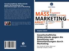 Gesellschaftliche Widerstände gegen die Bezahlung von Dienstleistungen durch Marketing kitap kapağı