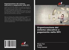 Organizzazione del sistema educativo a pagamento nella RPC kitap kapağı