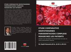 Обложка ÉTUDE COMPARATIVE DESPATHOGÈNES PARODONTAUXDU COMPLEXE ROUGECHEZ LES PATIENTS