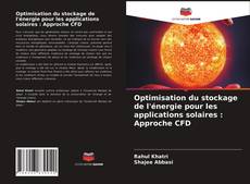 Couverture de Optimisation du stockage de l'énergie pour les applications solaires : Approche CFD