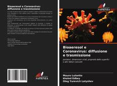 Bioaeresol e Coronavirus: diffusione e trasmissione的封面