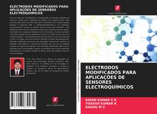 Couverture de ELÉCTRODOS MODIFICADOS PARA APLICAÇÕES DE SENSORES ELECTROQUÍMICOS