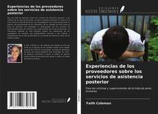 Bookcover of Experiencias de los proveedores sobre los servicios de asistencia posterior