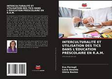 Copertina di INTERCULTURALITÉ ET UTILISATION DES TICS DANS L'ÉDUCATION PRÉSCOLAIRE EN R.A.M.