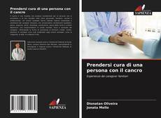 Prendersi cura di una persona con il cancro kitap kapağı