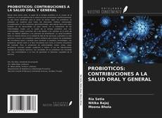 Couverture de PROBIOTICOS: CONTRIBUCIONES A LA SALUD ORAL Y GENERAL