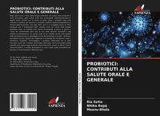 PROBIOTICI: CONTRIBUTI ALLA SALUTE ORALE E GENERALE kitap kapağı