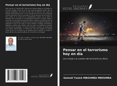 Couverture de Pensar en el terrorismo hoy en día