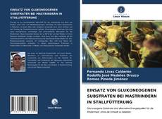 Portada del libro de EINSATZ VON GLUKONEOGENEN SUBSTRATEN BEI MASTRINDERN IN STALLFÜTTERUNG