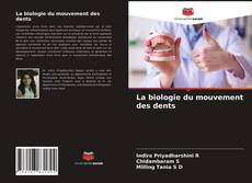 Couverture de La biologie du mouvement des dents