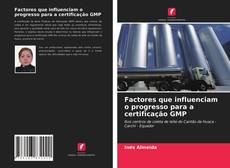 Buchcover von Factores que influenciam o progresso para a certificação GMP