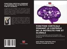 Обложка FONCTION CORTICALE PENDANT LE CONTRÔLE DE LA MOTRICITÉ FINE ET GLOBALE