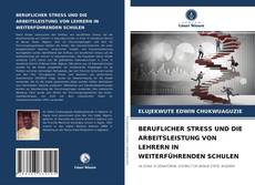 BERUFLICHER STRESS UND DIE ARBEITSLEISTUNG VON LEHRERN IN WEITERFÜHRENDEN SCHULEN kitap kapağı