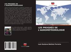 Couverture de LES PROGRÈS DE L'AGROMÉTÉOROLOGIE