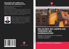 Copertina di RELAÇÕES NO CAMPO DO TURISMO NO UZBEQUISTÃO