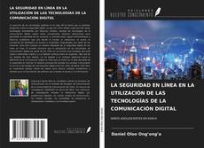 Bookcover of LA SEGURIDAD EN LÍNEA EN LA UTILIZACIÓN DE LAS TECNOLOGÍAS DE LA COMUNICACIÓN DIGITAL