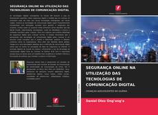 Buchcover von SEGURANÇA ONLINE NA UTILIZAÇÃO DAS TECNOLOGIAS DE COMUNICAÇÃO DIGITAL