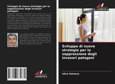 Sviluppo di nuove strategie per la soppressione degli invasori patogeni kitap kapağı