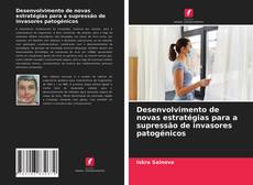 Copertina di Desenvolvimento de novas estratégias para a supressão de invasores patogénicos