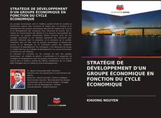 Обложка STRATÉGIE DE DÉVELOPPEMENT D'UN GROUPE ÉCONOMIQUE EN FONCTION DU CYCLE ÉCONOMIQUE