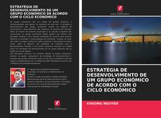 Buchcover von ESTRATÉGIA DE DESENVOLVIMENTO DE UM GRUPO ECONÓMICO DE ACORDO COM O CICLO ECONÓMICO