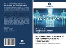 Portada del libro de DIE MANAGEMENTSTRATEGIE IN DER TOXIKOLOGIE UND BEI VERGIFTUNGEN