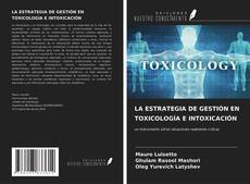 Bookcover of LA ESTRATEGIA DE GESTIÓN EN TOXICOLOGÍA E INTOXICACIÓN