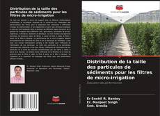 Distribution de la taille des particules de sédiments pour les filtres de micro-irrigation的封面