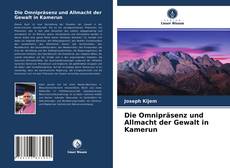 Couverture de Die Omnipräsenz und Allmacht der Gewalt in Kamerun