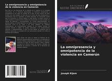 Couverture de La omnipresencia y omnipotencia de la violencia en Camerún