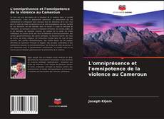 L'omniprésence et l'omnipotence de la violence au Cameroun的封面