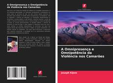 Couverture de A Omnipresença e Omnipotência da Violência nos Camarões