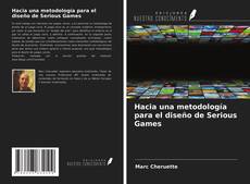 Bookcover of Hacia una metodología para el diseño de Serious Games