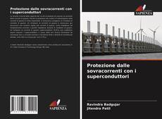 Protezione dalle sovracorrenti con i superconduttori kitap kapağı