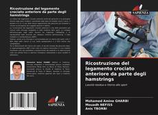 Bookcover of Ricostruzione del legamento crociato anteriore da parte degli hamstrings