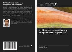 Portada del libro de Utilización de residuos y subproductos agrícolas