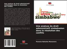 Bookcover of Une analyse du droit administratif zimbabwéen dans la résolution des conflits