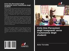 Ciclo Uno Percezioni degli insegnanti verso l'autonomia degli studenti kitap kapağı