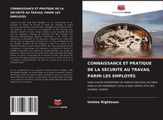 CONNAISSANCE ET PRATIQUE DE LA SÉCURITÉ AU TRAVAIL PARMI LES EMPLOYÉS的封面