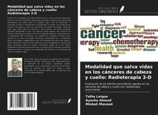 Bookcover of Modalidad que salva vidas en los cánceres de cabeza y cuello: Radioterapia 3-D