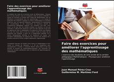 Couverture de Faire des exercices pour améliorer l'apprentissage des mathématiques