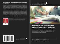 Bookcover of Desarrollar profesores centrados en el alumno