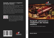 Geografi, astronomi e viaggiatori del mondo islamico kitap kapağı