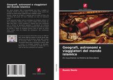 Buchcover von Geografi, astronomi e viaggiatori del mondo islamico