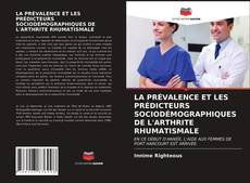 Couverture de LA PRÉVALENCE ET LES PRÉDICTEURS SOCIODÉMOGRAPHIQUES DE L'ARTHRITE RHUMATISMALE