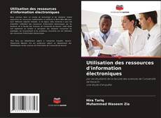 Bookcover of Utilisation des ressources d'information électroniques