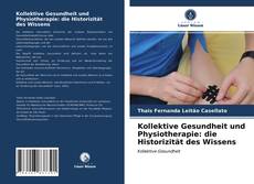 Couverture de Kollektive Gesundheit und Physiotherapie: die Historizität des Wissens