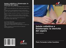 Salute collettiva e fisioterapia: la storicità del sapere kitap kapağı